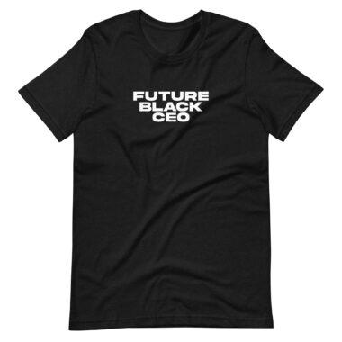 Future Black CEO - Unisex T-shirt